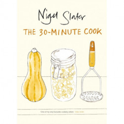 The 30-Minute Cook