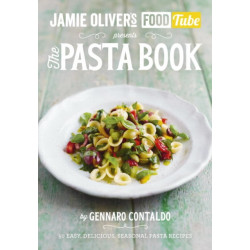 Jamie’s Food Tube: The Pasta Book