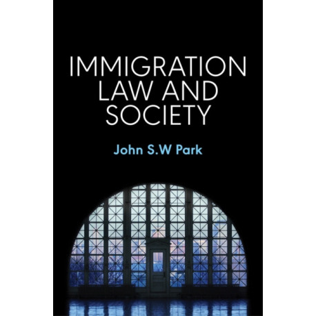 Immigration Law and Society