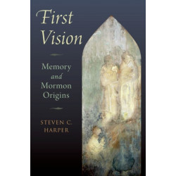 First Vision: Memory and Mormon Origins