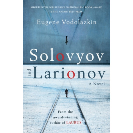 Solovyov and Larionov: From the award-winning author of Laurus