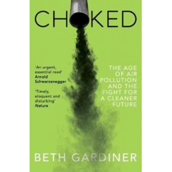 Choked: The Age of Air Pollution and the Fight for a Cleaner Future