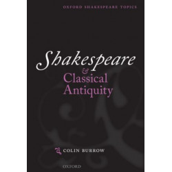 Shakespeare and Classical Antiquity