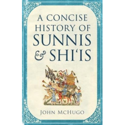 A Concise History of Sunnis and Shi`is