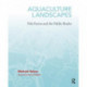 Aquaculture Landscapes: Fish Farms and the Public Realm