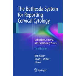 The Bethesda System for Reporting Cervical Cytology: Definitions, Criteria, and Explanatory Notes