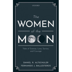 The Women of the Moon: Tales of Science, Love, Sorrow, and Courage
