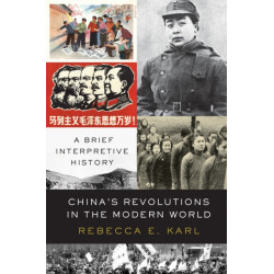 China's Revolutions in the Modern World: A Brief Interpretive History