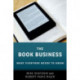 The Book Business: What Everyone Needs to Know®