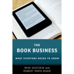 The Book Business: What Everyone Needs to Know®