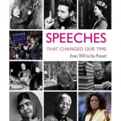 Speeches That Changed Our Time: From 1945 to the Present