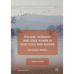Poland, Germany and State Power in Post-Cold War Europe: Asymmetry Matters