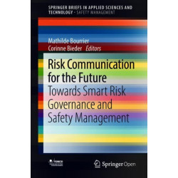 Risk Communication for the Future: Towards Smart Risk Governance and Safety Management