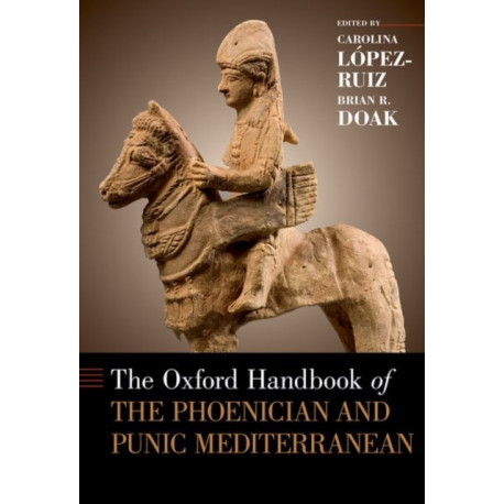The Oxford Handbook of the Phoenician and Punic Mediterranean