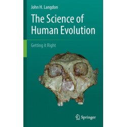 The Science of Human Evolution: Getting it Right