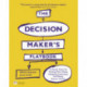The Decision Maker's Playbook, The: 12 Tactics For Thinking Clearly, Navigating Uncertainty And Making Smarter Choices