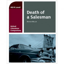 Oxford Literature Companions: Death of a Salesman: With all you need to know for your 2022 assessments