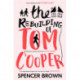 The Rebuilding of Tom Cooper