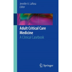 Adult Critical Care Medicine: A Clinical Casebook