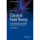 Classical Field Theory: On Electrodynamics, Non-Abelian Gauge Theories and Gravitation