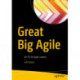 Great Big Agile: An OS for Agile Leaders
