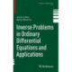 Inverse Problems in Ordinary Differential Equations and Applications