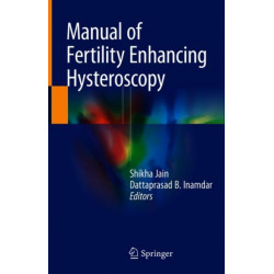 Manual of Fertility Enhancing Hysteroscopy