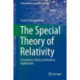 The Special Theory of Relativity: Foundations, Theory, Verification, Applications