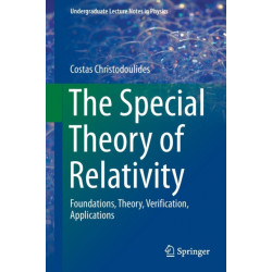 The Special Theory of Relativity: Foundations, Theory, Verification, Applications