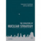 The Evolution of Nuclear Strategy: New, Updated and Completely Revised