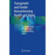 Transgender and Gender Nonconforming Health and Aging