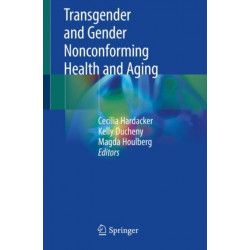 Transgender and Gender Nonconforming Health and Aging