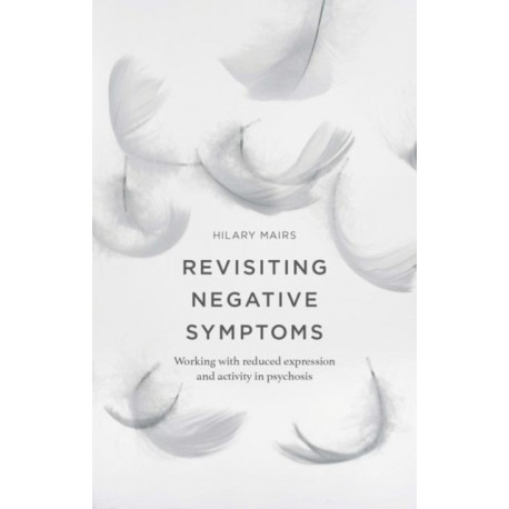 Revisiting Negative Symptoms: A Guide to Psychosocial Interventions for Mental Health Practitioners