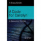 A Code for Carolyn: A Genomic Thriller