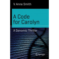 A Code for Carolyn: A Genomic Thriller