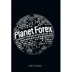 Planet Forex: Currency Trading in the Digital Age