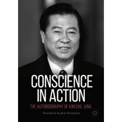 Conscience in Action: The Autobiography of Kim Dae-jung