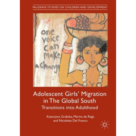 Adolescent Girls' Migration in The Global South: Transitions into Adulthood