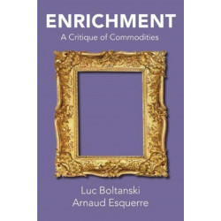 Enrichment: A Critique of Commodities