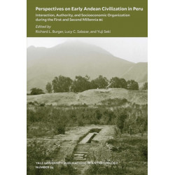 Perspectives on Early Andean Civilization in Peru: Interaction, Authority, and Socioeconomic Organization during the First and Second Millennia B.C.