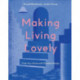 Making Living Lovely: Free Your Home with Creative Design