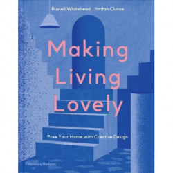 Making Living Lovely: Free Your Home with Creative Design