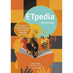 ETpedia Technology: 500 Ideas for Using Technology in the English Language Classroom