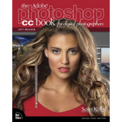 The Adobe Photoshop CC Book for Digital Photographers, The (2017 release)