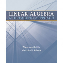 Linear Algebra: A Geometric Approach