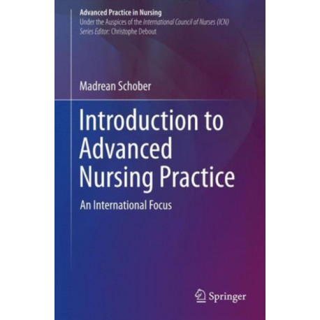 Introduction to Advanced Nursing Practice: An International Focus