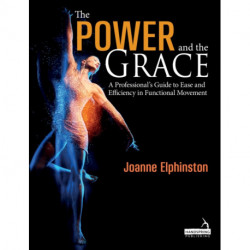 The Power and the Grace: A Professional's Guide to Ease and Efficiency in Functional Movement