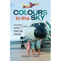 Colours in the Sky: The History of Autair and Court Line Aviation