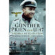 Gunther Prien and U-47: The Bull of Scapa Flow: From the Sinking of HMS Royal Oak to the Battle of the Atlantic
