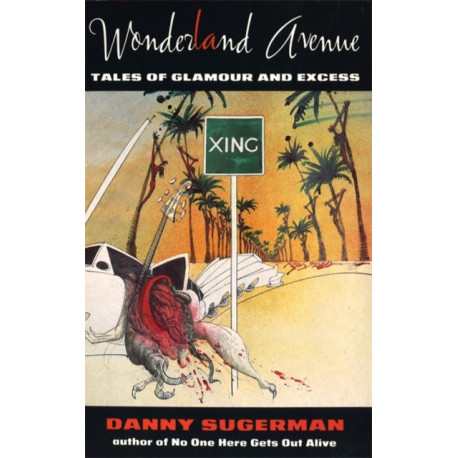 Wonderland Avenue: Tales of Glamour and Excess